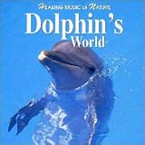 HEALING MUSIC OF NATURE  Dolphin�fs World