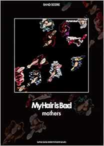 バンド スコア My Hair Is Bad Mothers シンコーミュージック スコア編集部 本 通販 Amazon