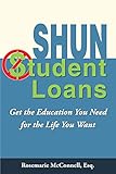Shun Student Loans: Get the Education You Need for the Life You Want (English Edition)