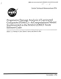Progressive Damage Analysis of Laminated Composite (Pdalc)-A Computational Model Implemented in the NASA Comet Finite Element Code