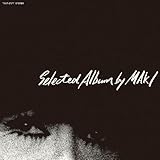 Selected Album by MAKI(���}�L �x�X�g)