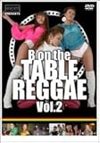 ���h-R presents B on the TABLE REGGAE Vol.2