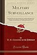 Military Surveillance: Hearings Before the Subcommittee on Constitutional Rights of the Committee on the Judiciary, United States Senate, Ninety-Third Congress, Second Session on S. 2318; April 9 and 10, 1974 (Classic Reprint)