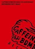 Caffeine Bomb Records 5th Anniversary-Drunkers Not Dead-