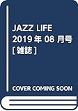 JAZZ LIFE 2019年 08 月号 [雑誌]