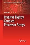 Invasive Tightly Coupled Processor Arrays (Computer Architecture and Design Methodologies)