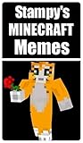 Memes: Stampy's Funny Memes: (Unofficial Minecraft-Inspired Collection Of Memes Comedy & Lovely Cake Too LOL) (English Edition)