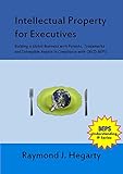 Intellectual Property for Executives: Building a Global Business with Patents, Trademarks and Intangible Assets in Compliance with OECD BEPS (English Edition)