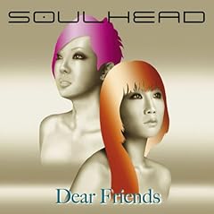 Dear Friends / SOULHEAD