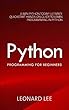 Python Programming for Beginners: Learn Python Today! Ultimate Quickstart Hands-On Guide to Learn Programming in Python (English Edition)