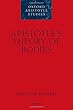 Aristotle's Theory of Bodies (Oxford Aristotle Studies)