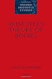 Aristotle's Theory of Bodies (Oxford Aristotle Studies)