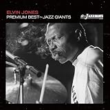 プレミアム・ベスト～ジャズ・ジャイアント：エルヴィン・ジョーンズ～ 凄!!JAZZ キャンペーン ～このジャズが凄い！！ジャズリスナーが選んだ【ジャズ名盤200】～