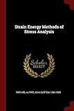 Strain Energy Methods of Stress Analysis