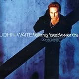 The Complete John Waite, Vol. 1: Falling Backwards The Complete John Waite, Vol. 1: Falling Backwards