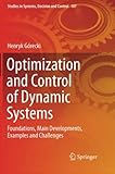 Optimization and Control of Dynamic Systems: Foundations, Main Developments, Examples and Challenges (Studies in Systems, Decision and Control)