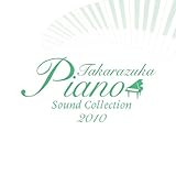 2010 Takarazuka Piano Sound Collection