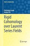 Rigid Cohomology Over Laurent Series Fields (Algebra and Applications)