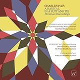 Charles Ives: A Radical In A Suit and Tie