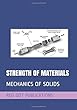 STRENGTH OF MATERIALS: MECHANICS OF SOLIDS