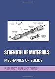 STRENGTH OF MATERIALS: MECHANICS OF SOLIDS