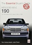 Mercedes-Benz 190: all 190 models (W201 series) 1982 to 1993: Essential Buyer's Guide