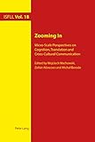 Zooming In: Micro-Scale Perspectives on Cognition, Translation and Cross-Cultural Communication (Intercultural Studies and Foreign Language Learning Book 18) (English Edition)