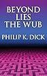 Beyond Lies the Wub