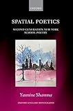 Spatial Poetics: Second Generation New York School Poetry (Oxford English Monographs)