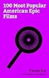 Focus On: 100 Most Popular American Epic Films: Kong: Skull Island, Titanic (1997 film), Wonder Woman (2017 film), Interstellar (film), Star Wars: The ... Schindler's List, etc. (English Edition)