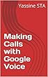 Making Calls with Google Voice (English Edition)