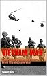 Vietnam war: The hidden secret of America from the Vietnam War (English Edition)