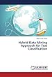 Hybrid Data Mining Approach for Text Classification