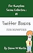Twitter Basics: For Numpties (English Edition)