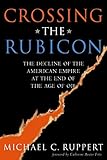 Crossing the Rubicon: The Decline of the American Empire at the End of the Age of Oil