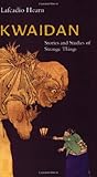 Kwaidan: Stories And Studies Of Strange Things (Classics of Japanese Literature) by popon.No7