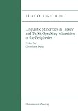 Linguistic Minorities in Turkey and Turkic Speaking Minorities of the Peripheries (Turcologica)