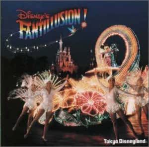 ディズニー ファンティリュージョン 光と幻想のストリーム Amazon Co Jp