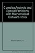 Complex Analysis and Special Functions with Mathematical Software Tools