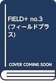 FIELD+ no.3 (フィールドプラス)