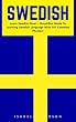 Swedish: Learn Swedish Now! - Simplified Guide To Learning Swedish Language With 101 Common Phrases! (Swedish Language, Swedish Edition, Language Learning) (English Edition)