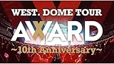 (初回盤/DVD) 【封入特典:ポストカード2枚封入】 WEST. DOME TOUR AWARD 10th Anniversary 予約 最新 ドームツアー