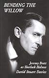 BENDING THE WILLOW: Jeremy Brett as Sherlock Ho...