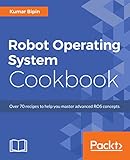 Robot Operating System Cookbook