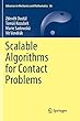 Scalable Algorithms for Contact Problems (Advances in Mechanics and Mathematics)
