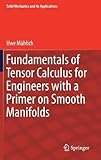 Fundamentals of Tensor Calculus for Engineers with a Primer on Smooth Manifolds (Solid Mechanics and Its Applications)