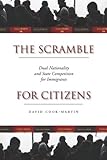 The Scramble for Citizens: Dual Nationality and State Competition for Immigrants