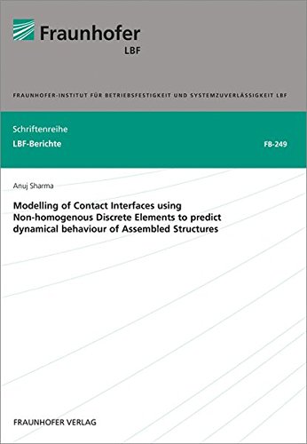 Modelling of Contact Interfaces using Non-homogenous Discrete Elements to predict dynamical behaviour of Assembled Structures.の表紙
