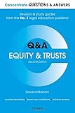 Concentrate Questions and Answers Equity and Trusts: Law Q&a Revision and Study Guide (Concentrate Questions & Answers)
