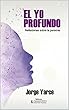 El Yo Profundo: Reflexiones Sobre La Persona (Spanish Edition)